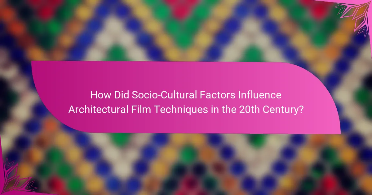 How Did Socio-Cultural Factors Influence Architectural Film Techniques in the 20th Century?