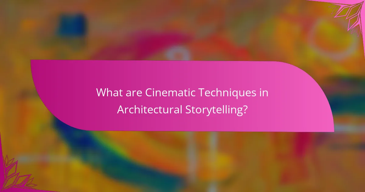 What are Cinematic Techniques in Architectural Storytelling?