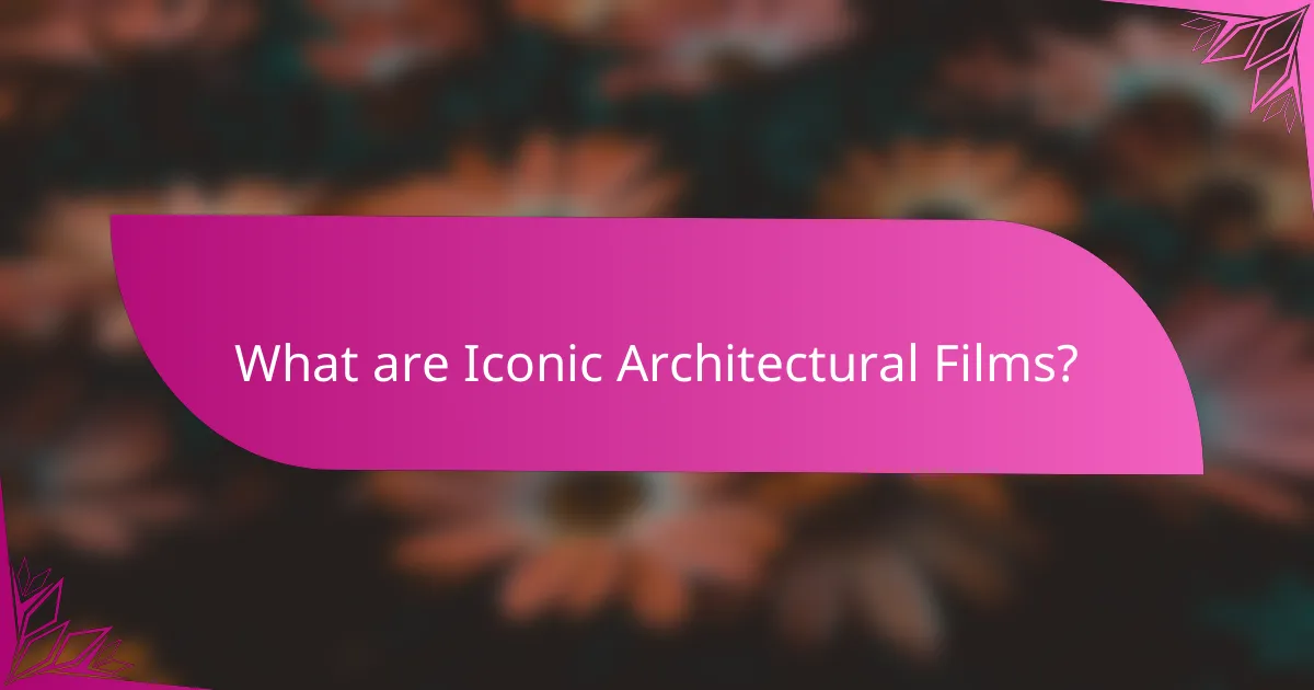 What are Iconic Architectural Films?
