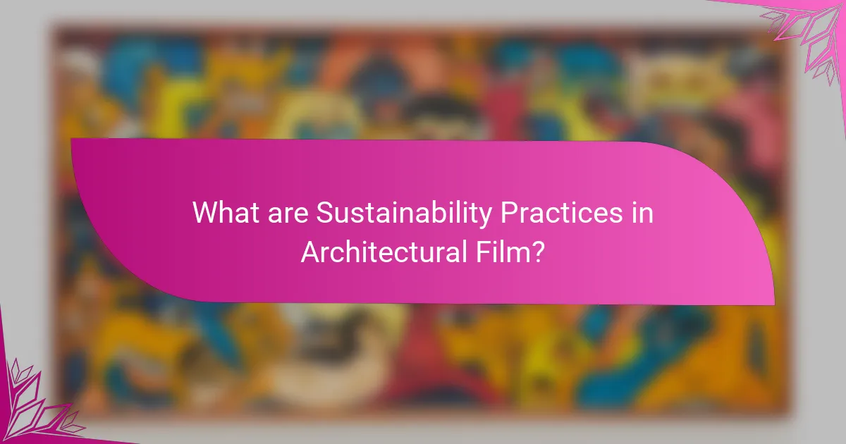 What are Sustainability Practices in Architectural Film?