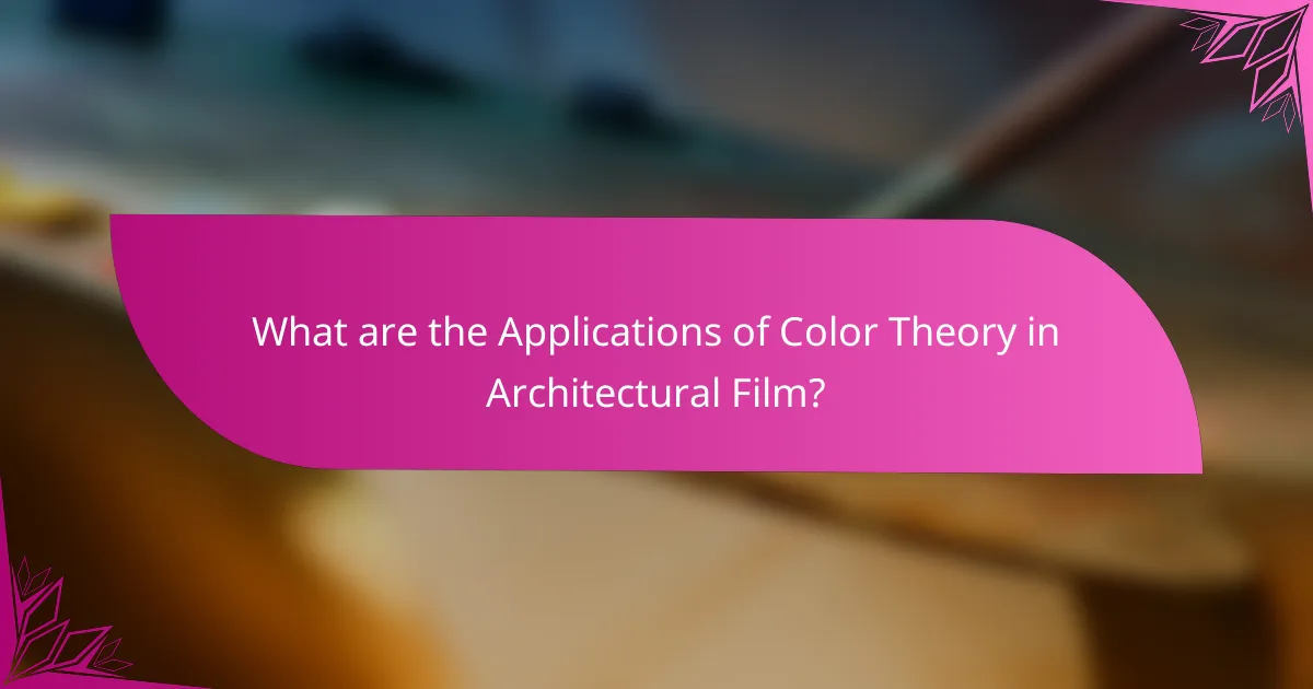 What are the Applications of Color Theory in Architectural Film?