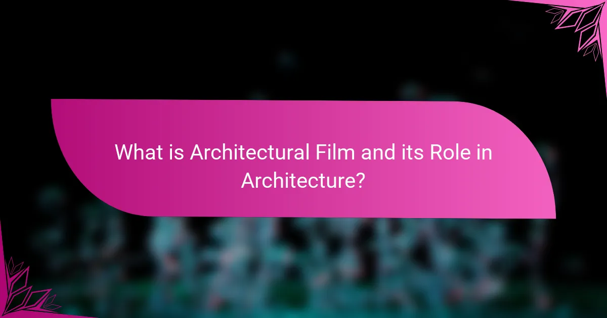 What is Architectural Film and its Role in Architecture?