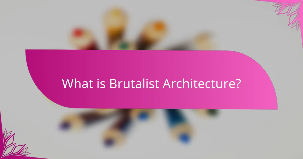 What is Brutalist Architecture?