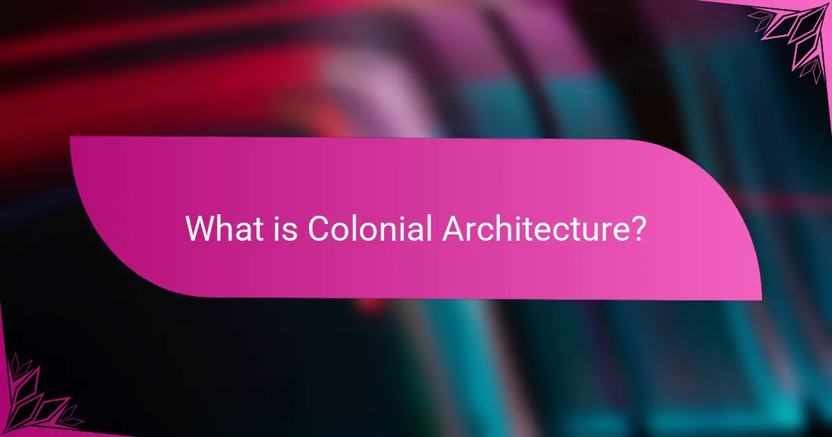 What is Colonial Architecture?