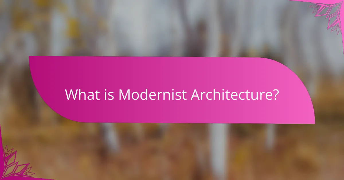 What is Modernist Architecture?