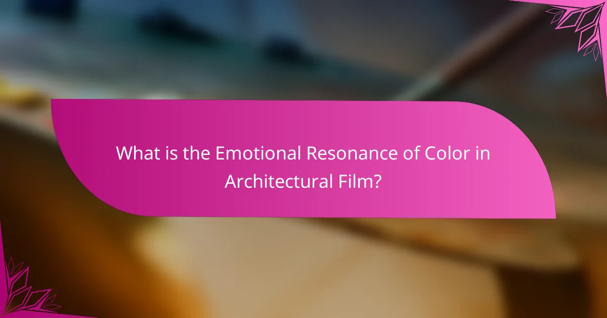 What is the Emotional Resonance of Color in Architectural Film?