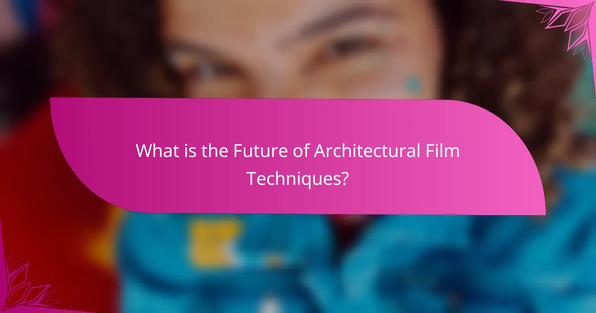 What is the Future of Architectural Film Techniques?