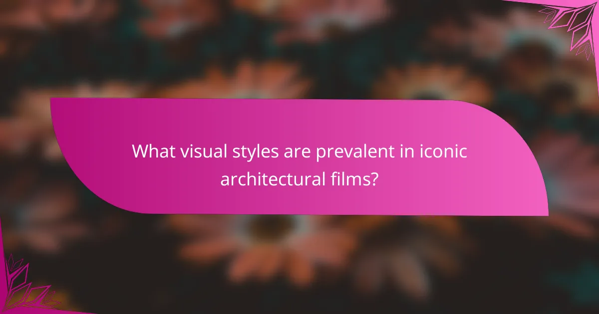 What visual styles are prevalent in iconic architectural films?